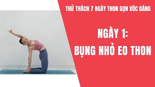 Ngày 1: Bụng nhỏ eo thon - đốt từ 200 - 300 calo | Thử thách 7 ngày thon gọn vóc dáng| Mỹ Tuyện Yoga