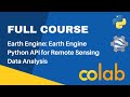 FULL COURSE - Spatial Data Analysis in Python, Colab and Google Earth Engine