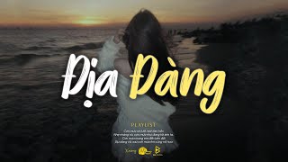 Nói Anh Nghe Địa Đàng Mở Cửa Là Để Chờ TikTok - Địa Đàng Lofi - Playlist Nhạc Siêu Hot 2025