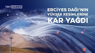 Erciyes Dağı'na kar yağdı