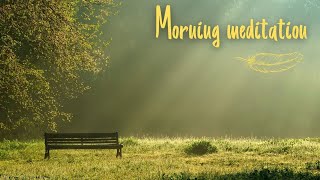 Утреннее пробуждение и медитация, Morning awakening and meditation