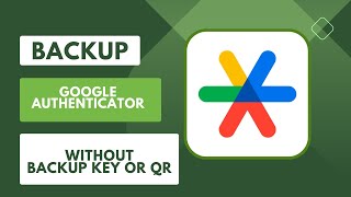 Google Authenticator Backup 2023 | 2FA BACKUP | Without Backupkey