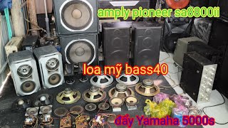 Thanh lý Loa mỹ bass40, amply pioneer pa8800ii, đẩy Yamaha 5000s và rất nhiều loa xịn sò khác.