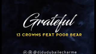 13 Crowns Feat Poo Bear - Grateful