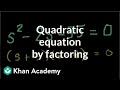 Solving a quadratic equation by factoring | Algebra II | Khan Academy