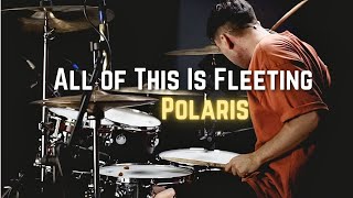 All of This Is Fleeting - Polaris | Drum Cover