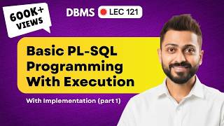 Lec-121: Basic PL-SQL Programming With Execution | Part-1