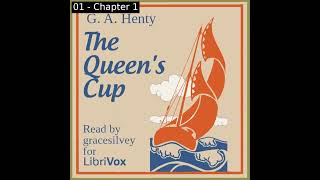 The Queen's Cup by G. A. Henty read by gracesilvey Part 1/2 | Full Audio Book