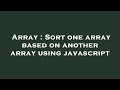 Array : Sort one array based on another array using javascript