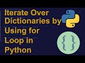 Iterate Over Dictionaries Using for Loop in Python | Python Examples | Python Coding Tutorial