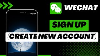 How to Create WeChat Account | Sign Up | 2023
