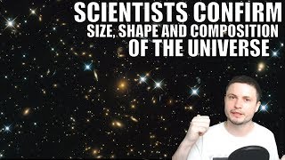 Scientists Confirm Shape and Composition of the Universe