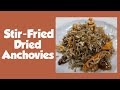 Korean Stir-Fried Dried Anchovies / Myeolchi Bokkeum / 멸치볶음