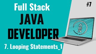 Java Full Stack Developer Course for Beginners | Looping Statements 1 | Basic to Advance| DRS-26 |#7