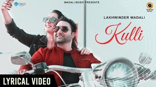 Kulli (lyrical Video ) Lakhwinder Wadali | Wadali Music | Latest Punjabi Songs 2021