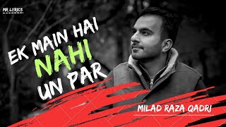 Milad Raza Qadri || Ek Main Hi Nahi Un Par Qurban Zamana Hai Exculsive Kalam || Super Hit Kalam 2023