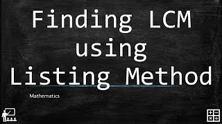 FINDING LCM USING LISTING METHOD (Mathematics Fourth Grade)