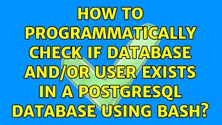 How to programmatically check if database and/or user exists in a PostgreSQL database using Bash?