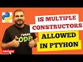 Can We Have Multiple Constructors In Python?