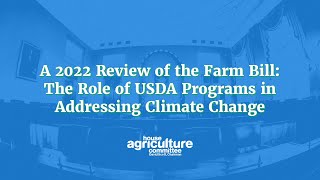 A 2022 Review of the Farm Bill: The Role of USDA Programs in Addressing Climate Change