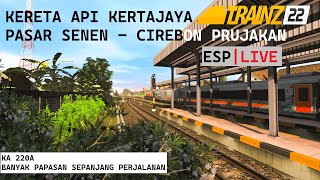 LIVE KERETA API KERTAJAYA PASAR SENEN - CIREBON PRUJAKAN | TRAINZ SIMULATOR INDONESIA