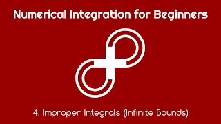 Numerical Integration for Beginners 4 Improper Integrals (Infinite Bounds)