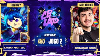 Exodia Martelo x Geração 2000 | Jogo 2 - MD3 | Semifinal - CBOLÃO Presencial | FilipoppyXSuperCleber