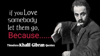 Timeless Khalil Gibran Quotes On Love And Life