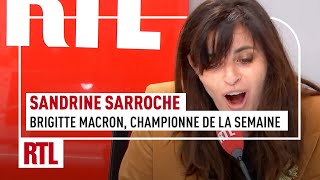 Brigitte Macron, la championne de la semaine de Sandrine Sarroche
