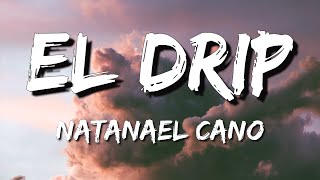 Natanael Cano - El Drip (Letra\Lyrics)