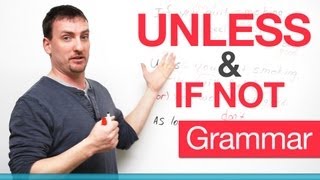 English Grammar - UNLESS & IF NOT - negative conditional
