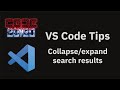 VS Code tips — Collapse/expand search results