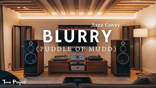 Blurry Relaxing Jazz Cover By Tune Project
