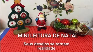 MINI LEITURA DE NATAL 🎄- Seus desejos serão realizados … 🎄