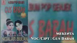 Gus Babah Mekenta (Album Ngalap Bulan)