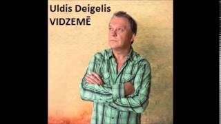 Uldis Deigelis - Vidzemē