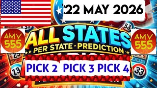 Pick 2, 3 & 4 ALL States Per U.S State PREDICTIONS for 22 May 2026 | AMV 555