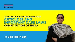 Article 32 & Important Case Laws  | Constitution | Judiciary Exam Preparation
