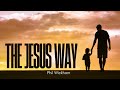 Phil Wickham - The Jesus Way (Inspiring Lyric video)