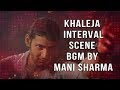Khaleja Interval Scene BGM by Manisharma