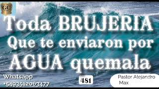 Toda BRUJERÍA que te enviaron por AGUA quemala N°481