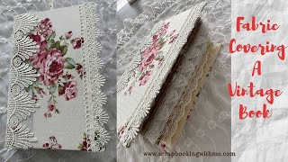 EASY FABRIC COVER FOR VINTAGE BOOK ~ FINAL FLIP THROUGH