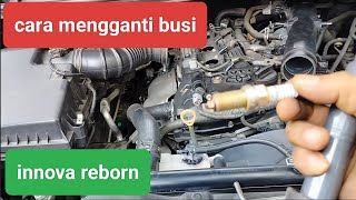 cara mengganti busi innova reborn bensin