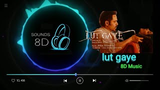 lut gaye (8d music).emran hasmi,|jubin n/,tanishk b,Manoj m| music best music