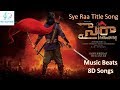 Download Sye Raa Narasimha Reddy Title Song 8D Telugu Music Beats Chiranjeevi Shreya Ghoshal mp3