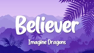 Imagine Dragons - Believer (Lyrics) | Imagine Dragons - Radioactive (Lyrics) ...
