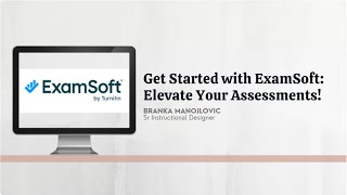 Getting Started with ExamSoft: Elevate your Assessments