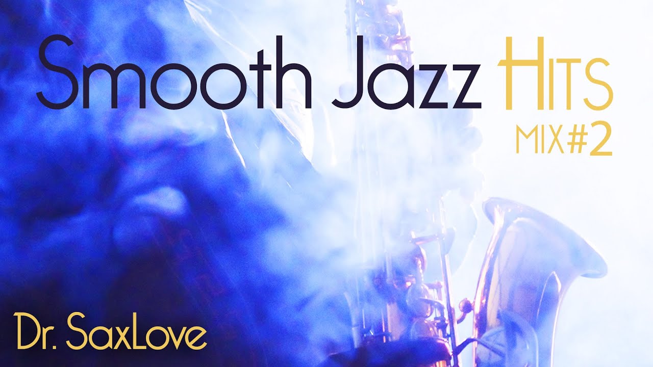 Smooth Jazz Hits Mix 2 • Smooth Jazz Saxophone Instrumental Music For ...