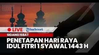 🔴 LIVE Sidang Isbat Penetapan Hari Raya Idulfitri 1 Syawal 1443 H Menurut Kemenag