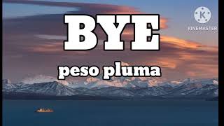 Peso pluma - Bye (Letra/Lyrics)